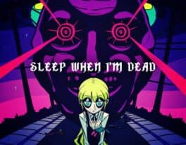 Sleep When I'm Dead
