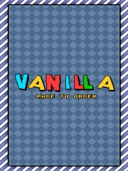 Vanilla: Made to Order