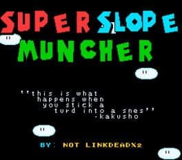 Super Slope Muncher