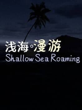 Shallow Sea Roaming
