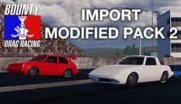 Bounty Drag Racing: Import Modified Pack 2