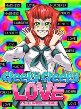 Creepy Creepy Love