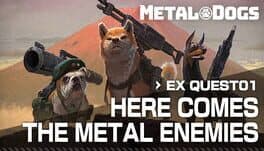Metal Dogs EX Quest01: Here Comes the Metal Enemies