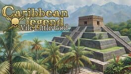 Caribbean Legend: Vile Little God