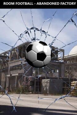 Room Football: Abandoned Factory