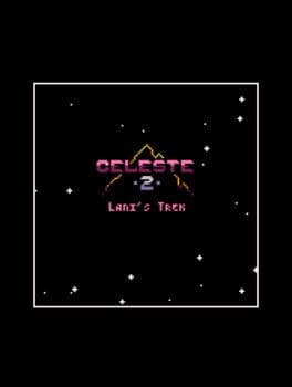 Celeste Classic 2: Lani's Trek