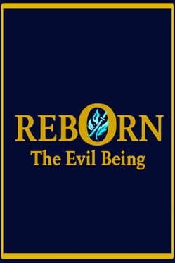 Reborn: The Evil Being