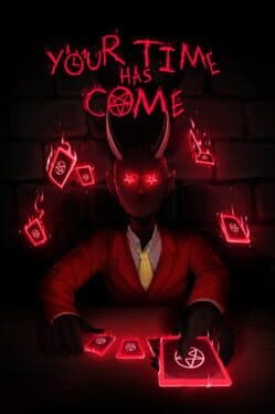 Your Time Has Come
