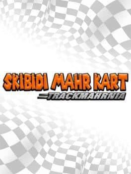 Skibidi Mahrt Kart: TrackMahrnia