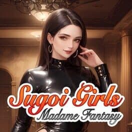 Sugoi Girls: Madame Fantasy
