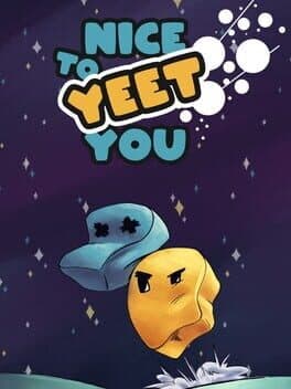 Nice To Yeet You