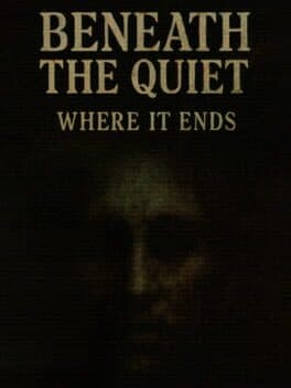 Beneath the Quiet: Where It Ends