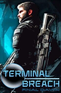 Terminal Breach: Final Dawn