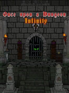Once Upon a Dungeon: Infinity