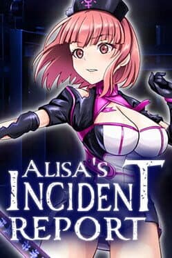Alisa’s Incident Report