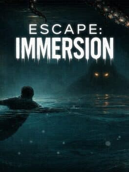 Escape: Immersion