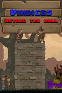 Vindices: Beyond the Walls