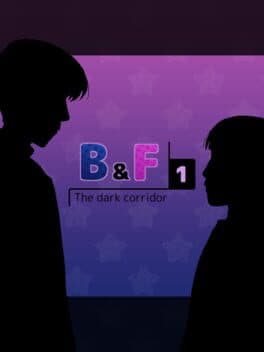 B&F 1: The Dark Corridor