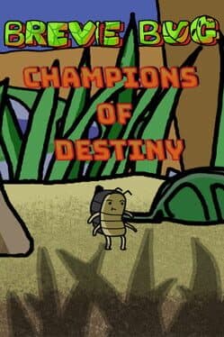 Breve Bug: Champions of Destiny