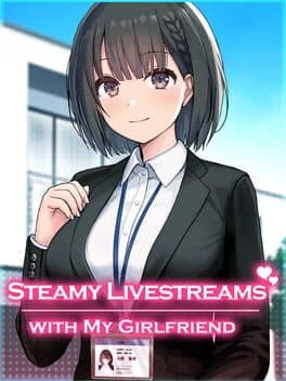 Steamy Livestreams with My Girlfriend