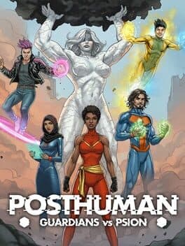 Posthuman: Guardians vs Psion