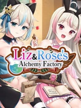 Liz and Rose's Alchemy Factory