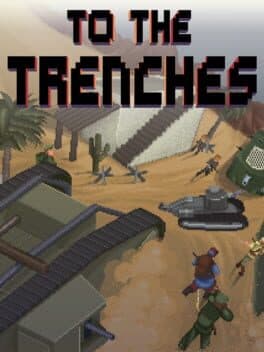 To The Trenches