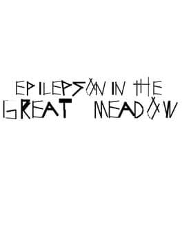 Epilepson in the Great Meadow