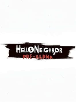 Hello Neighbor Pre-Alpha