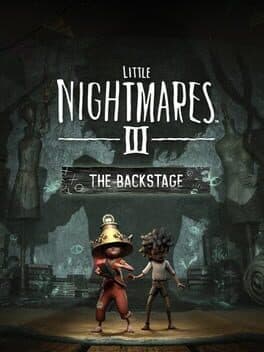 Little Nightmares III: The Backstage