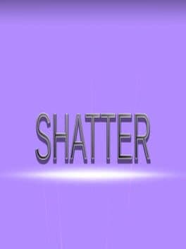 Shatter