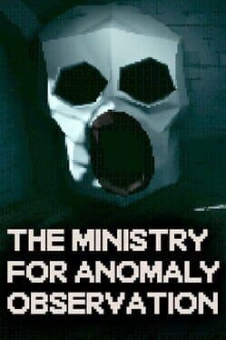 The Ministry for Anomaly Observation