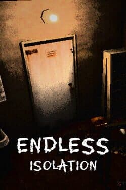 Endless Isolation