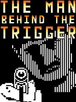 The Man Behind the Trigger