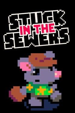 Stuck in the Sewers