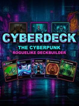 CyberDeck: The Cyberpunk Roguelike Deckbuilder