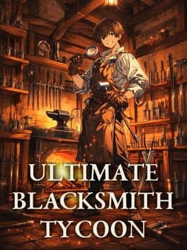 Ultimate Blacksmith Tycoon