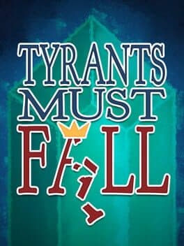 Tyrants Must Fall