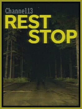 Channel13: Rest Stop
