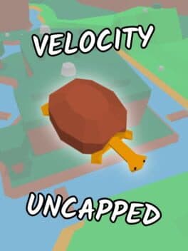 Velocity Uncapped