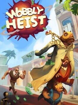 Wobbly Heist