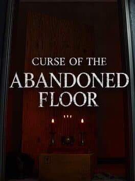Curse of the Abandoned Floor
