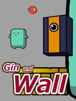 Gin and Wall