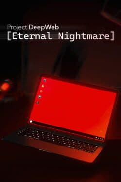 Project DeepWeb: Eternal Nightmare