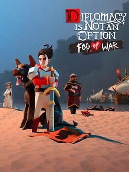 Diplomacy is Not an Option: Fog of War