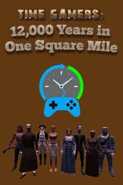 Time Gamers: 12000 Years in One Square Mile cover art