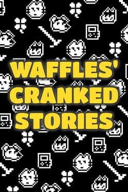 Waffles' Cranked Stories cover art